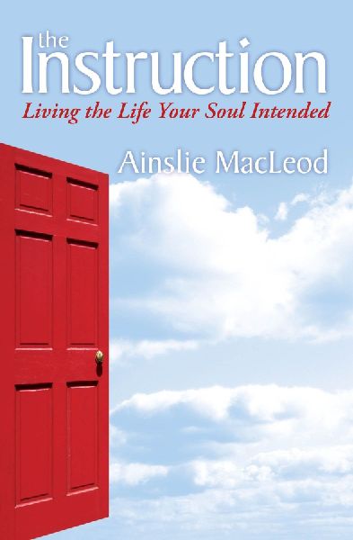 The Instruction: Living the Life Your Soul Intended
