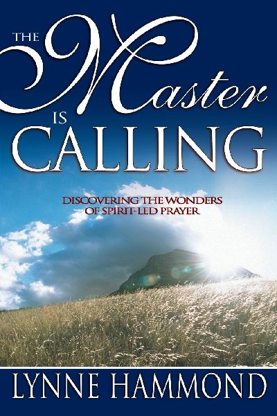 The Master Is Calling: Discovering the Wonders of Spirit-Led Prayer
