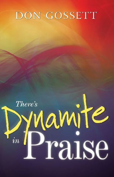Theres Dynamite in Praise
