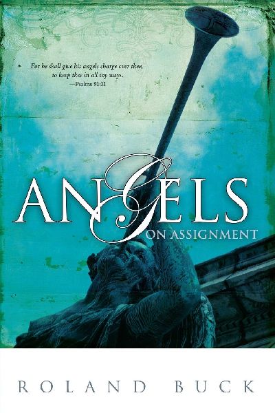 Angels on Assignment: Exploring the Role Angels Play in Believers Lives Today