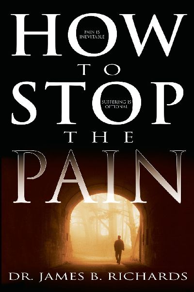 How to Stop the Pain: Discover Emotional Freedom from the Pain of Suffering by Entering Into the Realm of Gods Love