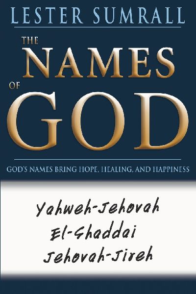 The Names of God: Gods Name Brings Hope, Healing, and Happiness