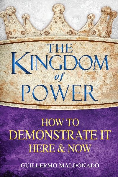 The Kingdom of Power: How to Demonstrate It Here and Now