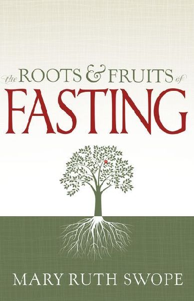 The Roots and Fruits of Fasting