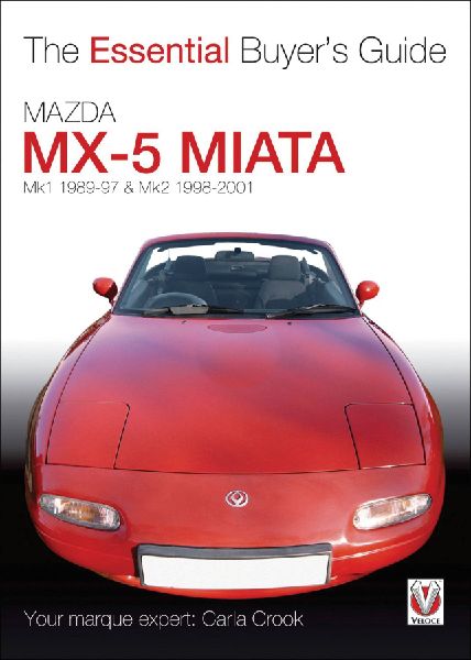 Mazda Mx-5 Miata (Mk1 1989-97 & Mk2 98-2001): The Essential Buyers Guide