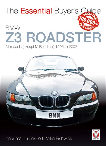 BMW Z3 Roadster: All Models (Except M Roadster) 1995 to 2002