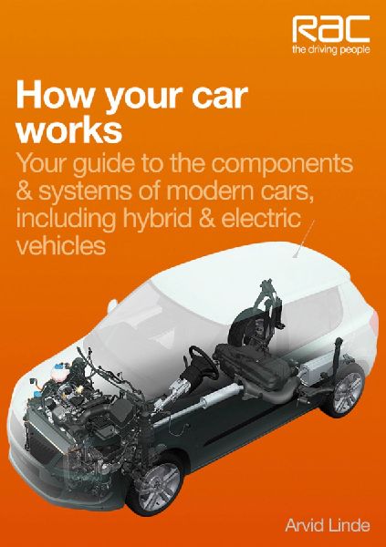 How Your Car Works: Your Guide to the Components & Systems of Modern Cars, Including Hybrid & Electric Vehicles