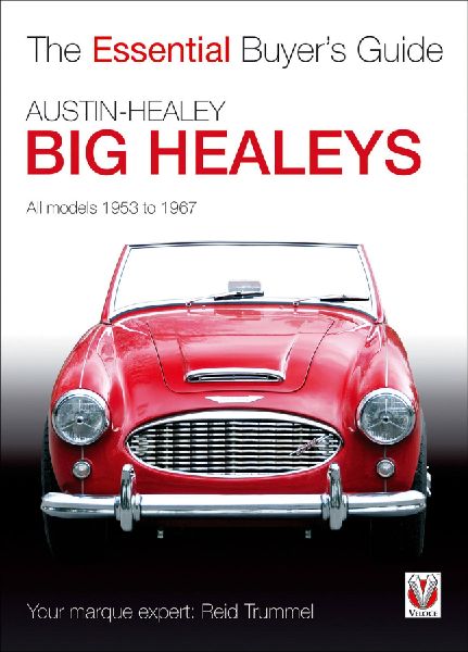 Austin-Healey Big Healeys: The Essential Buyers Guide
