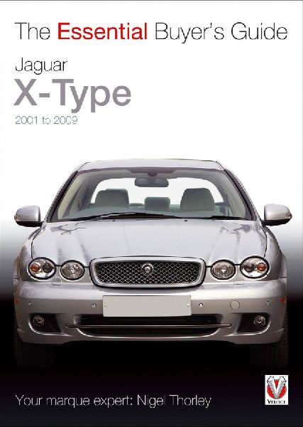 Jaguar X-Type - 2001 to 2009: The Essential Buyers Guide