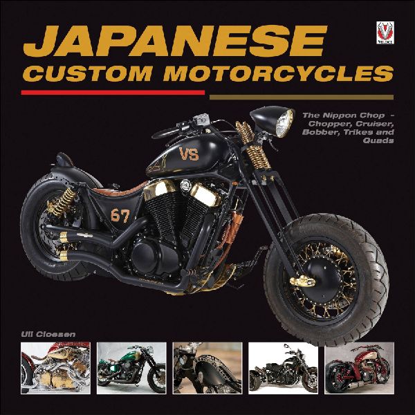 Japanese Custom Motorcycles: The Nippon Chop - Chopper, Cruiser, Bobber, Trikes and Quads