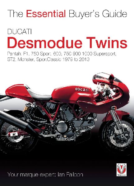 Ducati Desmodue Twins: Pantah, F1, 750 Sport, 600, 750 900 1000 Supersport, St2, Monster, Sportclassic 1979 to 2013