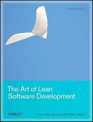 The Art of Lean Software Development: A Practical and Incremental Approach