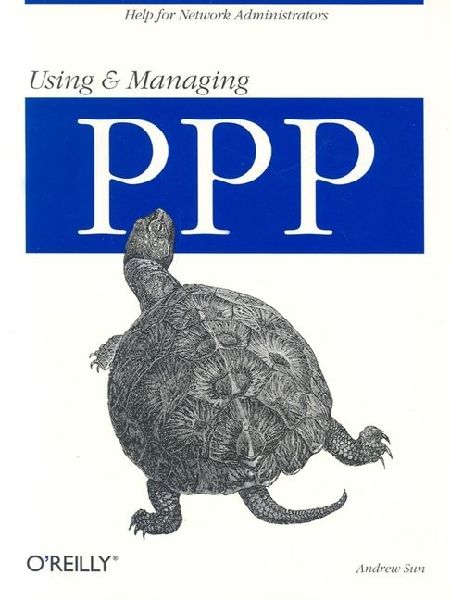 Using and Managing PPP: Help for Network Administrators