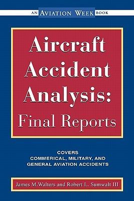 Aircraft Accident Analysis: Final Reports
