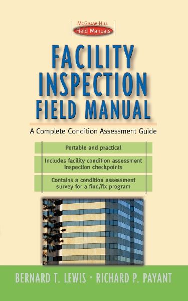 Facility Inspection Field Manual: A Complete Condition Assessment Guide