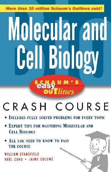 Schaums Easy Outlines Molecular and Cell Biology: Based on Schaums Outline of Theory and Problems of Molecular and Cell Biology