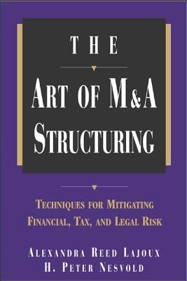The Art of M&A Structuring: Techniques for Mitigating Financial, Tax and Legal Risk