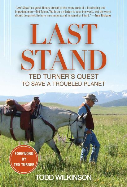 Last Stand: Ted Turners Quest to Save a Troubled Planet