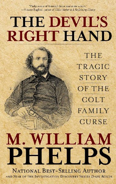 Devils Right Hand: The Tragic Story of the Colt Family Curse