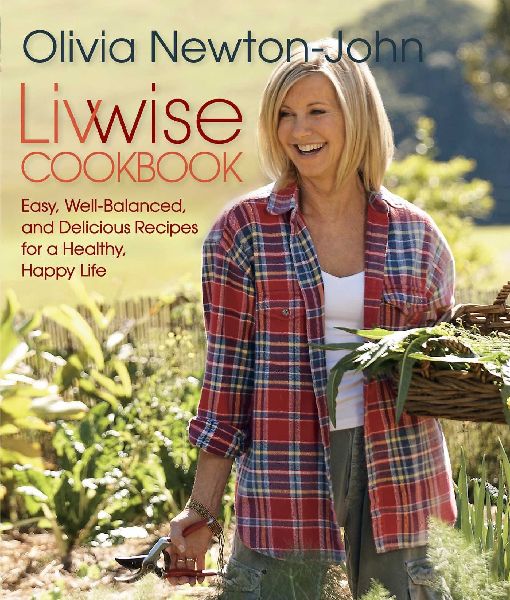Livwise: Easy, Well-Balanced, And Delicious Recipes For A Healthy, Happy Life