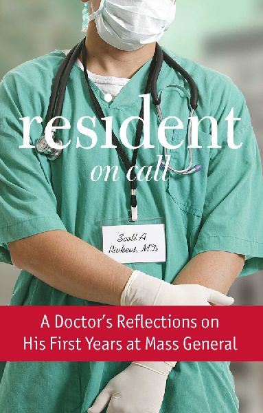 Resident on Call: A Doctors Reflections on His First Years at Mass General