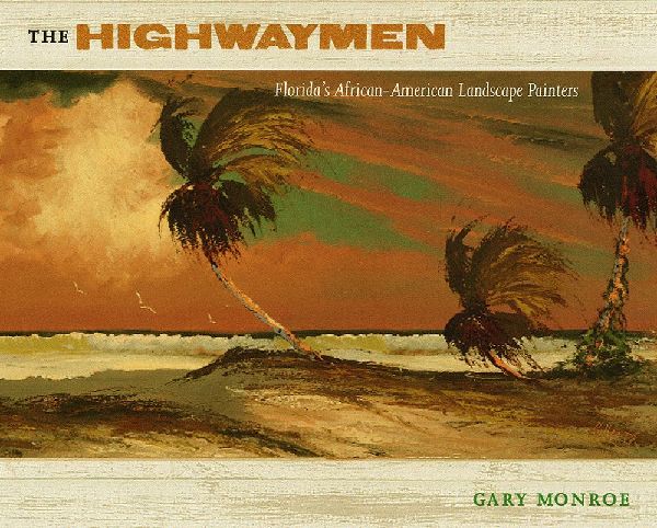 The Highwaymen: Floridas African-American Landscape Painters