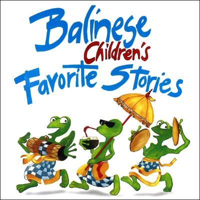 Balinese Childrens Favorite Stories