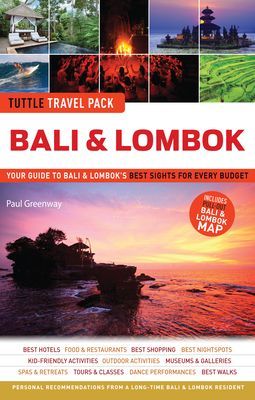 Bali & Lombok Tuttle Travel Pack: Your Guide to Bali & Lomboks Best Sights for Every Budget