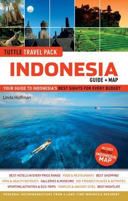 Indonesia Tuttle Travel Pack: Your Guide to Indonesias Best Sights for Every Budget (Guide + Map)