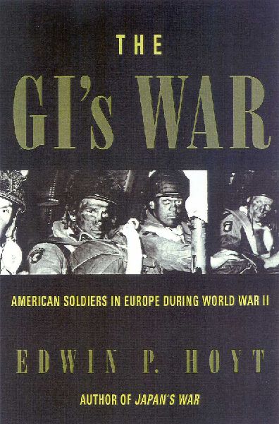 The GIs War: American Soldiers in Europe During World War II