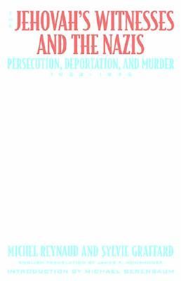 The Jehovahs Witnesses and the Nazis: Persecution, Deportation, and Murder, 1933-1945