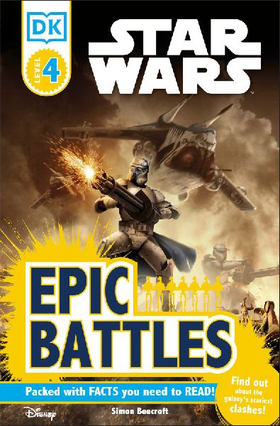 DK Readers L4: Star Wars: Epic Battles: Find Out about the Galaxys Scariest Clashes!