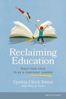 Reclaiming Education: Teach Your Child to Be a Confident Learner