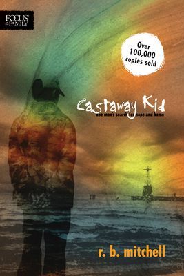Castaway Kid: One Mans Search for Hope and Home