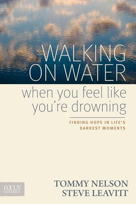 Walking on Water When You Feel Like Youre Drowning: Finding Hope in Lifes Darkest Moments