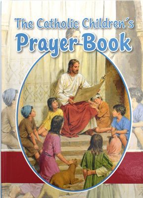 The Catholic Childrens Prayer Book