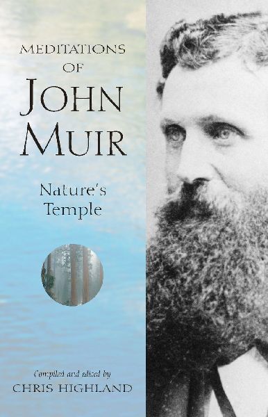 The Meditations of John Muir: Natures Temple