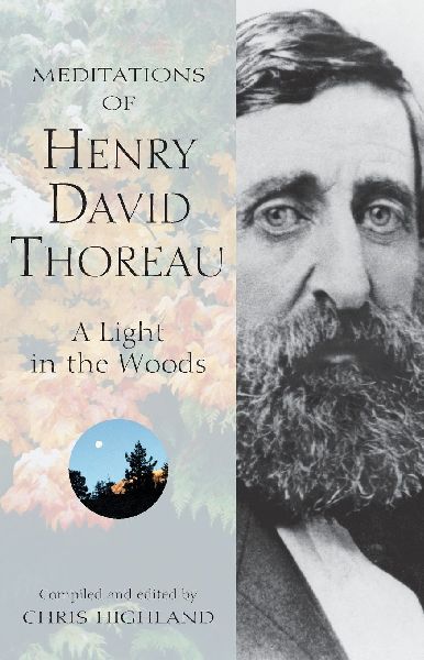 Meditations of Henry David Thoreau: A Light in the Woods