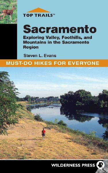 Top Trails: Sacramento : Exploring Valley, Foothills, and Mountains in the Sacramento Region