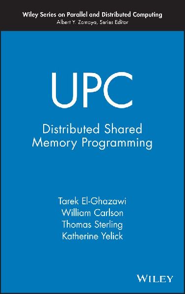 UPC: Distributed Shared Memory Programming