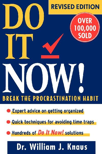 Do It Now!: Break the Procrastination Habit