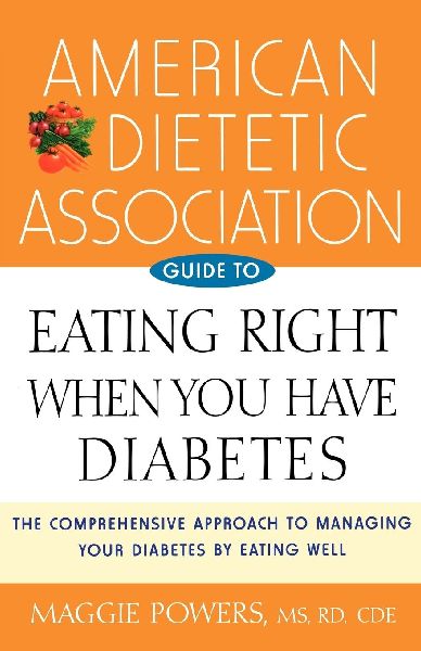 American Dietetic Association Guide to Eating Right When You Have Diabetes