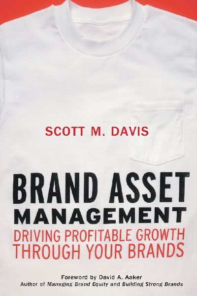 Brand Asset Management: Driving Profitable Growth Through Your Brands