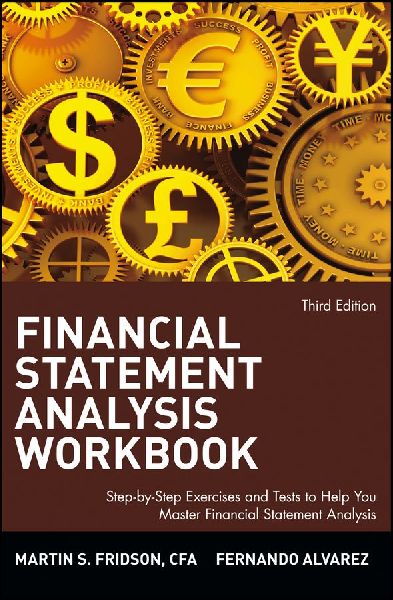Financial Statement Analysis Workbook: Step-By-Step Exercises and Tests to Help You Master Financial Statement Analysis