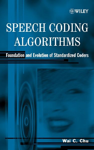 Speech Coding Algorithms: Foundation and Evolution of Standardized Coders