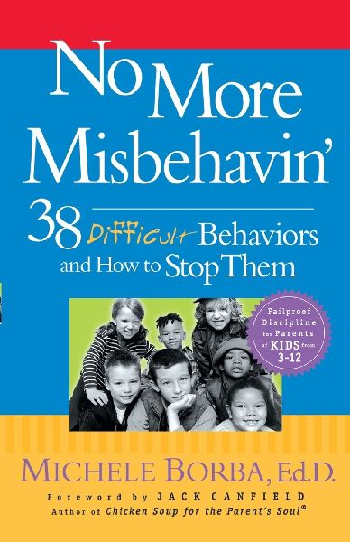 No More Misbehavin: 38 Difficult Behaviors and How to Stop Them