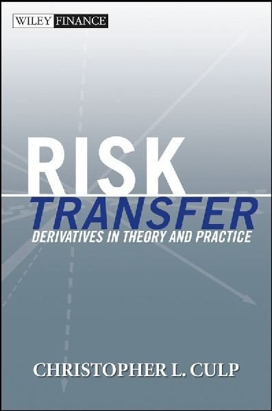 Risk Transfer: Derivatives in Theory and Practice