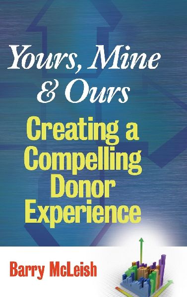 Yours, Mine, and Ours: Creating a Compelling Donor Experience