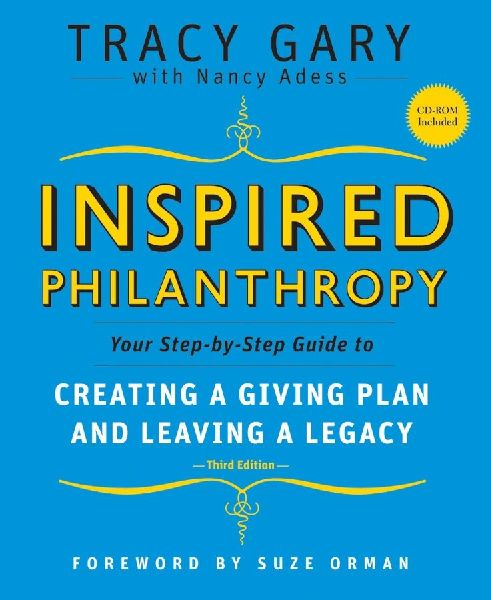 Inspired Philanthropy: Your Step-By-Step Guide to Creating a Giving Plan and Leaving a Legacy