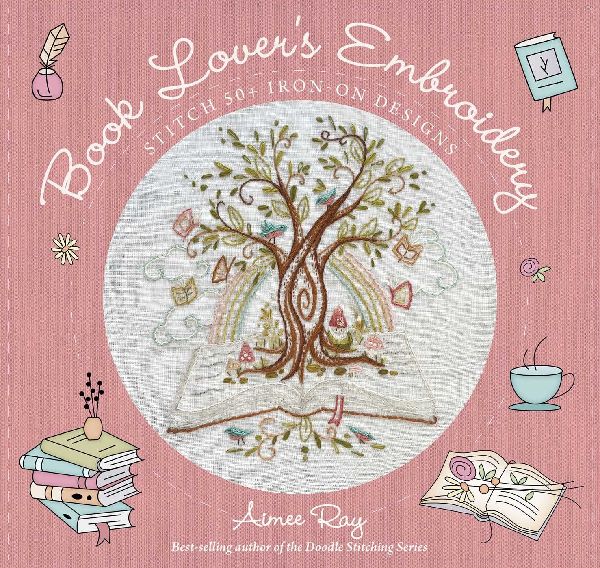 Book Lover's Embroidery: Stitch 50+ Iron-On Designs